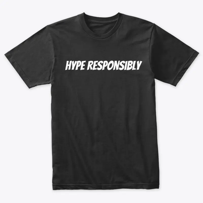 Hype Responsibly WHITE Text